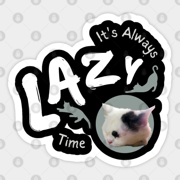 its always lazy time Sticker by always.lazy